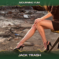 Mourning Yum - Jack Trash (Revelation Mix, 24 Bit Remastered)