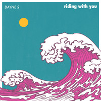 Dayne S - Riding with You