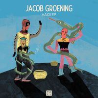 Jacob Groening - Haidi Ep