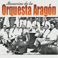 Orquesta Aragón - Memorias De La Orquesta Aragón