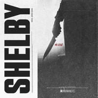 Shelby - NO LOVE (Explicit)