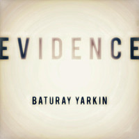 Baturay Yarkin - Evidence