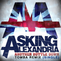 Asking Alexandria - Another Bottle Down (Tomba Remix [Explicit])