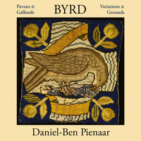 Daniel-Ben Pienaar - Byrd - Pavans & Galliards, Variations & Grounds