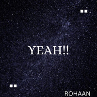 Rohaan - Yeah!! (Explicit)