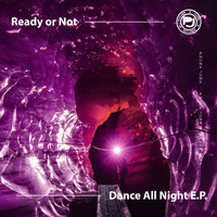 Ready or Not - Dance All Night E.P.