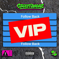 STICKYFANGAZ - FOLLOW BACK (VIP) (Explicit)