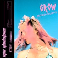 Mia Gladstone - Grow (Explicit)