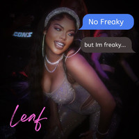 Leaf - No Freaky (Explicit)