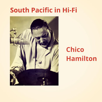 Chico Hamilton - South Pacific in Hi-Fi