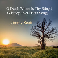 JIMMY SCOTT - O Death Where Is Thy Sting? (Victory over Death Song)