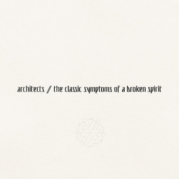 Architects - the classic symptoms of a broken spirit (Explicit)