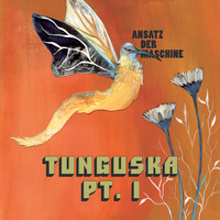 Ansatz Der Maschine - Tunguska (Part 1)