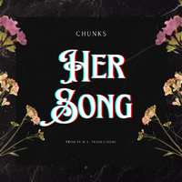 Chunks - Her Song (Explicit)