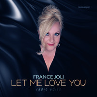 France Joli - Let Me Love You (Radio Edits)