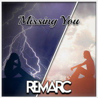 Remarc - Missing You