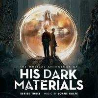 Lorne Balfe - The Banished Angel (From "The Musical Anthology of His Dark Materials Series 3")