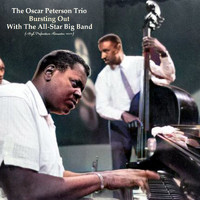 The Oscar Peterson Trio - Bursting Out With The All-Star Big Band (High Definition Remaster 2022)