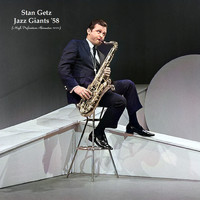 Stan Getz - Jazz Giants '58 (High Definition Remaster 2022)