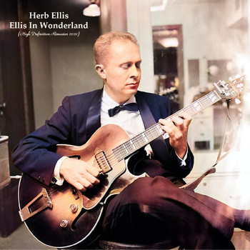 Herb Ellis - Ellis In Wonderland (High Definition Remaster 2022)