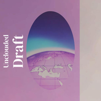 Various Artists - Unclouded Draft