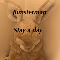 Jumsterman - Stay a Day