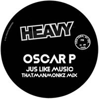 Oscar P - Jus Like Music (Thatmanmonkz Mix)