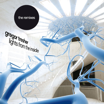 Gregor Tresher - Lights from the Inside – The Remixes