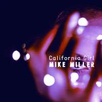 Mike Miller - California Girl