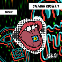 Stefano Rossetti - Trippin’