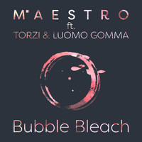 Maestro - Bubble Bleach (Explicit)
