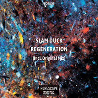 Slam Duck - Regeneration (Extended Mix)