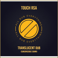 Touch RSA - Translucent Dub