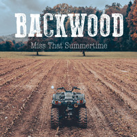 Backwood - Miss That Summertime