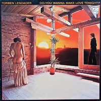 Torben Lendager - Do You Wanna Make Love Tonight?