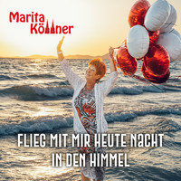 Marita Köllner - Flieg mit mir heute Nacht in den Himmel