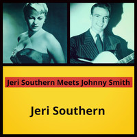 Jeri Southern - Jeri Southern Meets Johnny Smith