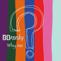 Borovsky - Why Me?