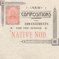 Native Nod - New Compositions And Arrangements For The Zither