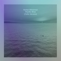 Harlan Silverman - Pacific Bliss (Cello Version)