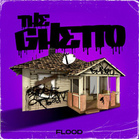 Flood - The Ghetto (Explicit)