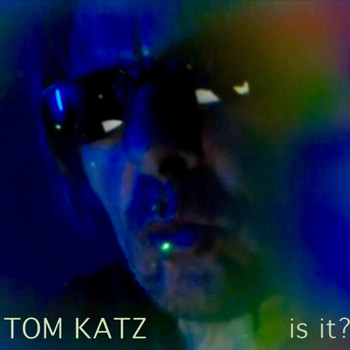 Tom Katz - Is It