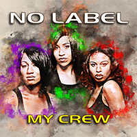 No Label - My Crew