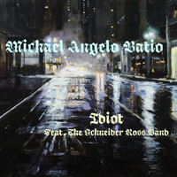 Michael Angelo Batio - Idiot (feat. The Schneider Ross Band)
