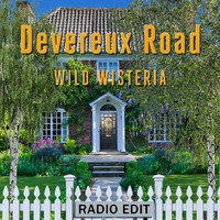 Wild Wisteria - Devereux Road (Radio Edit)