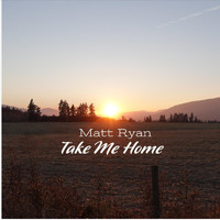 Matt Ryan - Take Me Home