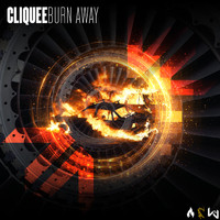 cliquee - Burn Away