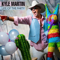 Kyle Martin - Life of the Party