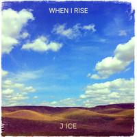 J Ice - When I Rise