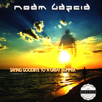 Noam Garcia - Saying Goodbye to a Great Summer (Long Mix)